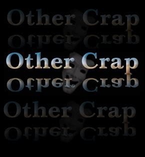 othercrap|and now for some “Other Crap”